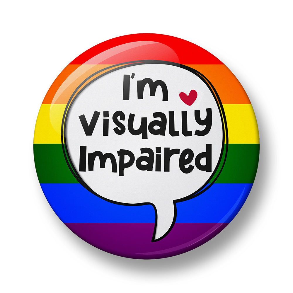 I'm visually Impaired Pin Badge – Single, 32mm or 44mm