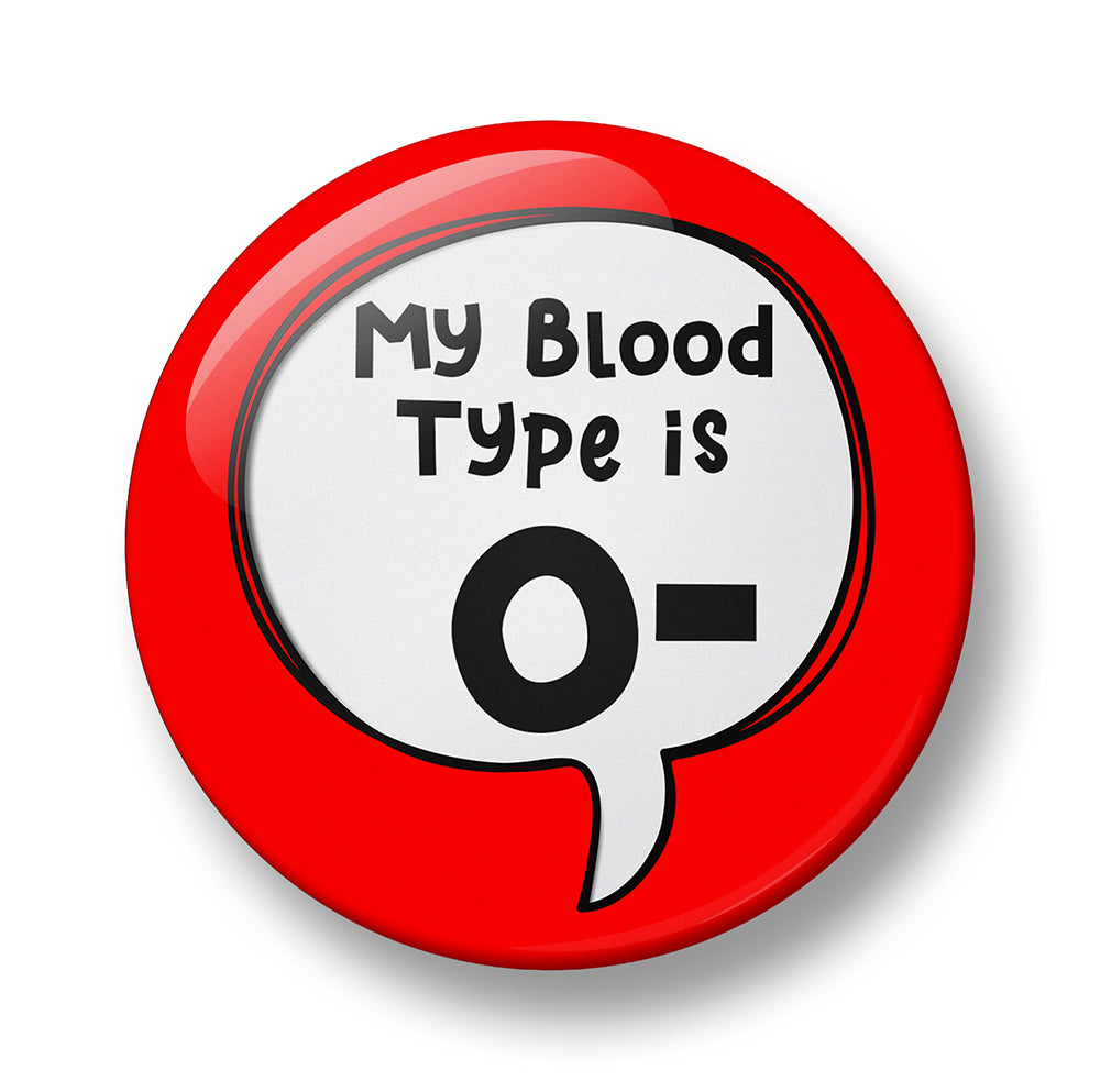 My Blood Type is A+, A-, B+, B-, O+, O-, AB+, AB Pin Badge – 32mm or 44mm