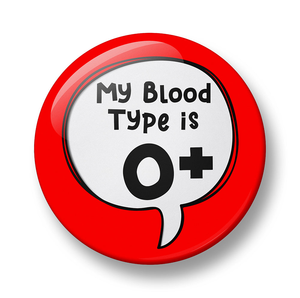 My Blood Type is A+, A-, B+, B-, O+, O-, AB+, AB Pin Badge – 32mm or 44mm