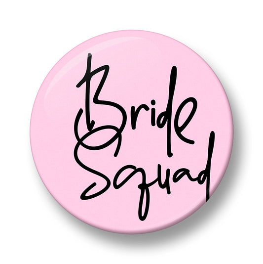 Bride Squad Pin Badge – 32mm or 44mm