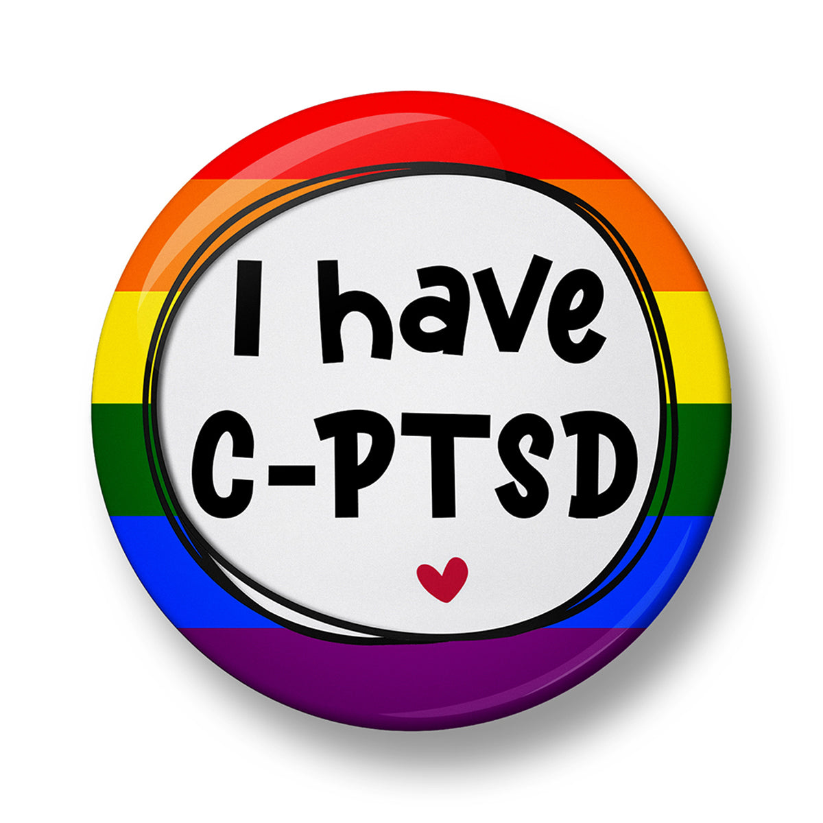 I Have C-PTSD Pin Badge – 32mm or 44mm