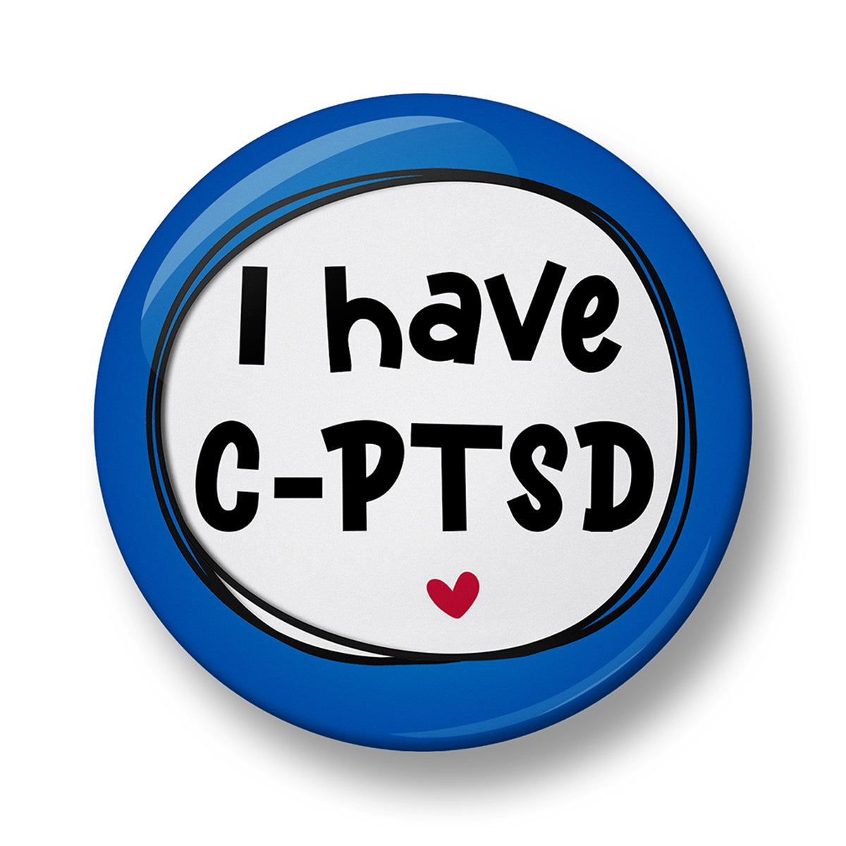 I Have C-PTSD Pin Badge – 32mm or 44mm