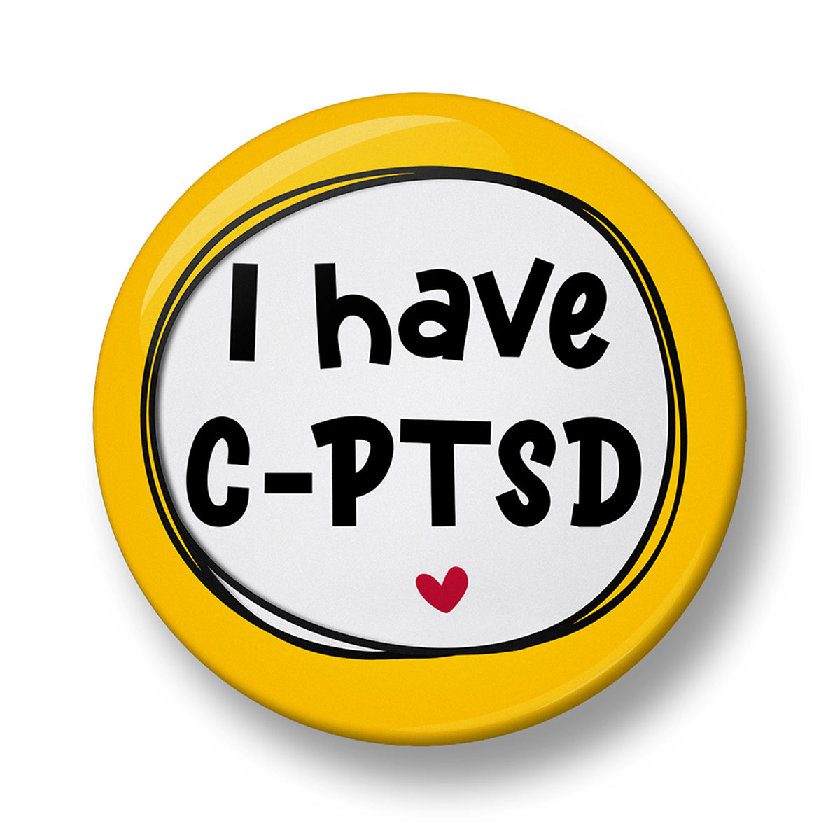 I Have C-PTSD Pin Badge – 32mm or 44mm