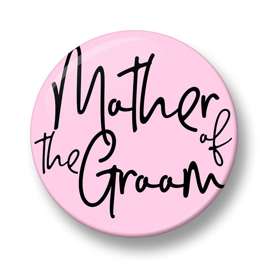 Mother of the Groom Pin Badge – 32mm or 44mm