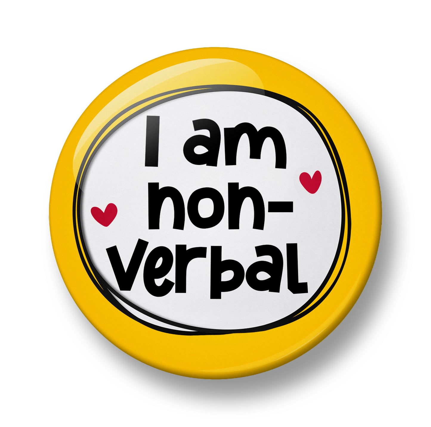 I am non-verbal Pin Badge  – 32mm or 44mm