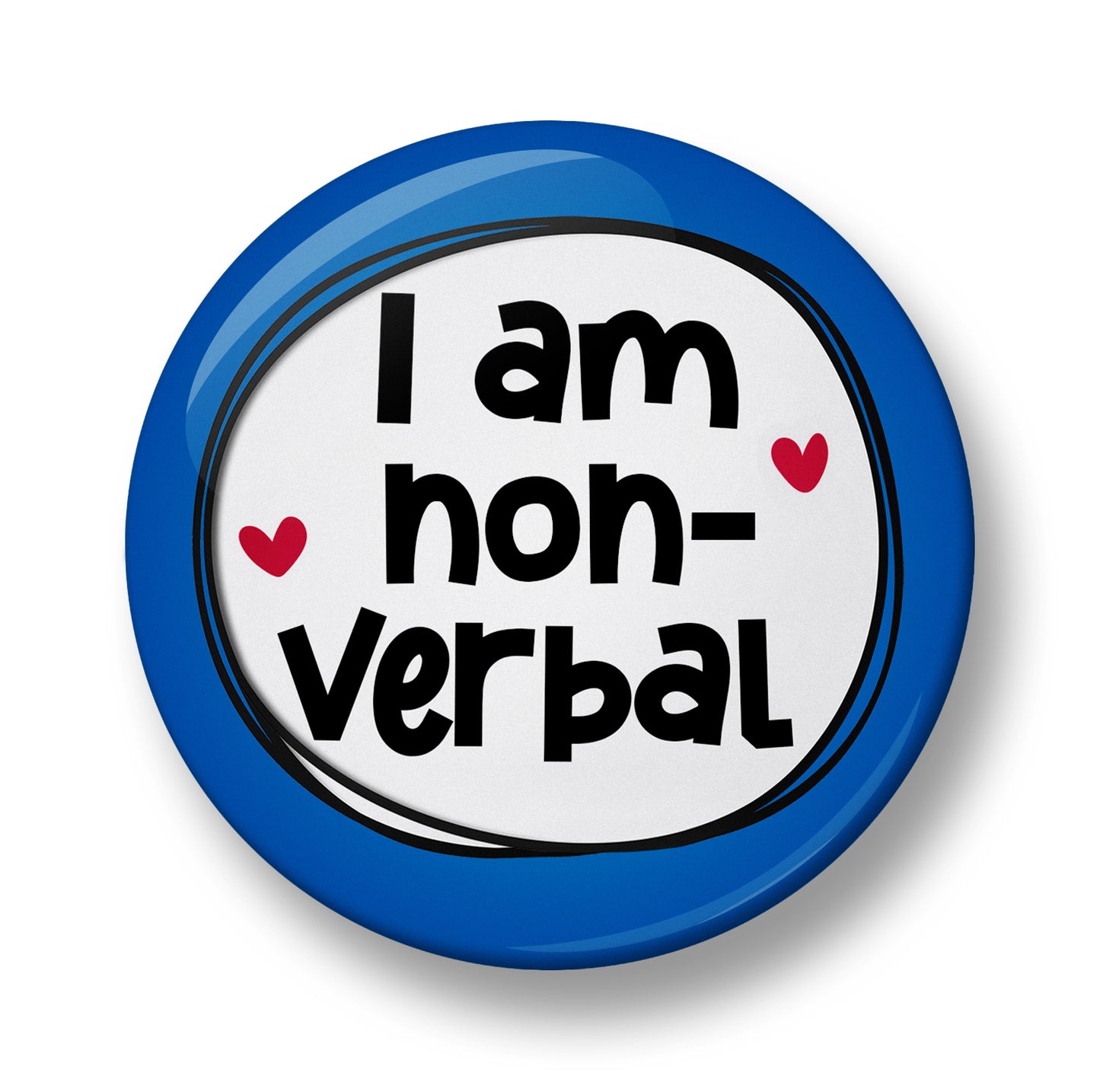 I am non-verbal Pin Badge  – 32mm or 44mm