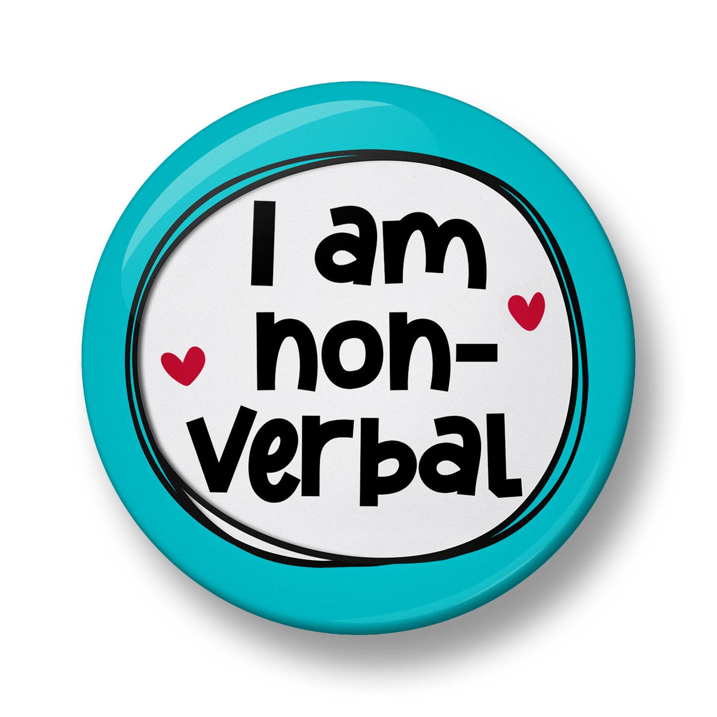 I am non-verbal Pin Badge  – 32mm or 44mm
