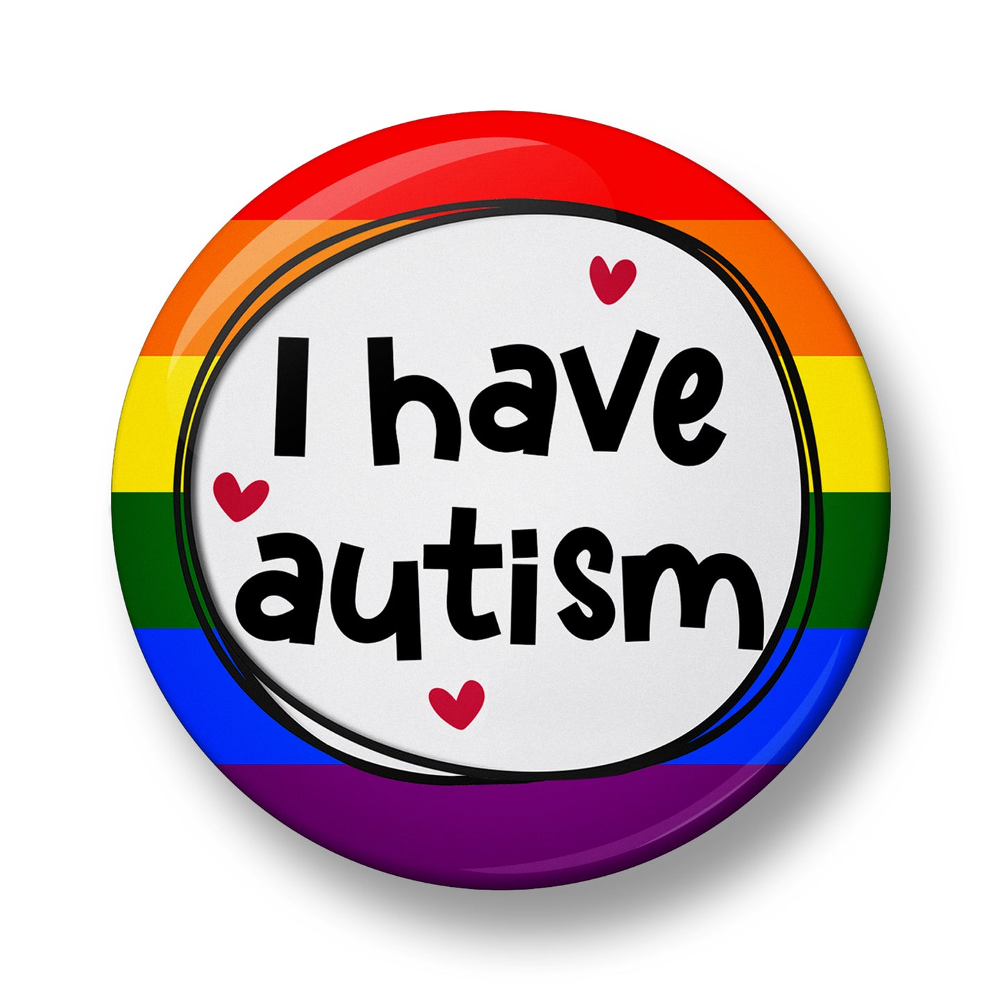 I have autism Pin Badge  – 32mm or 44mm