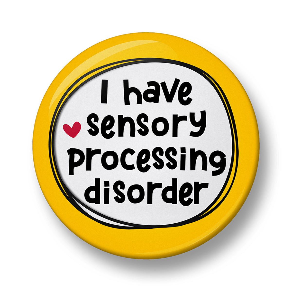 I have Sensory Processing Disorder Pin Badge – 32mm or 44mm