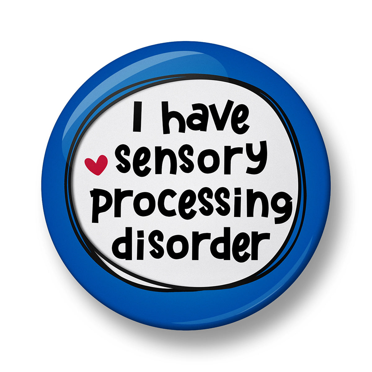 I have Sensory Processing Disorder Pin Badge – 32mm or 44mm