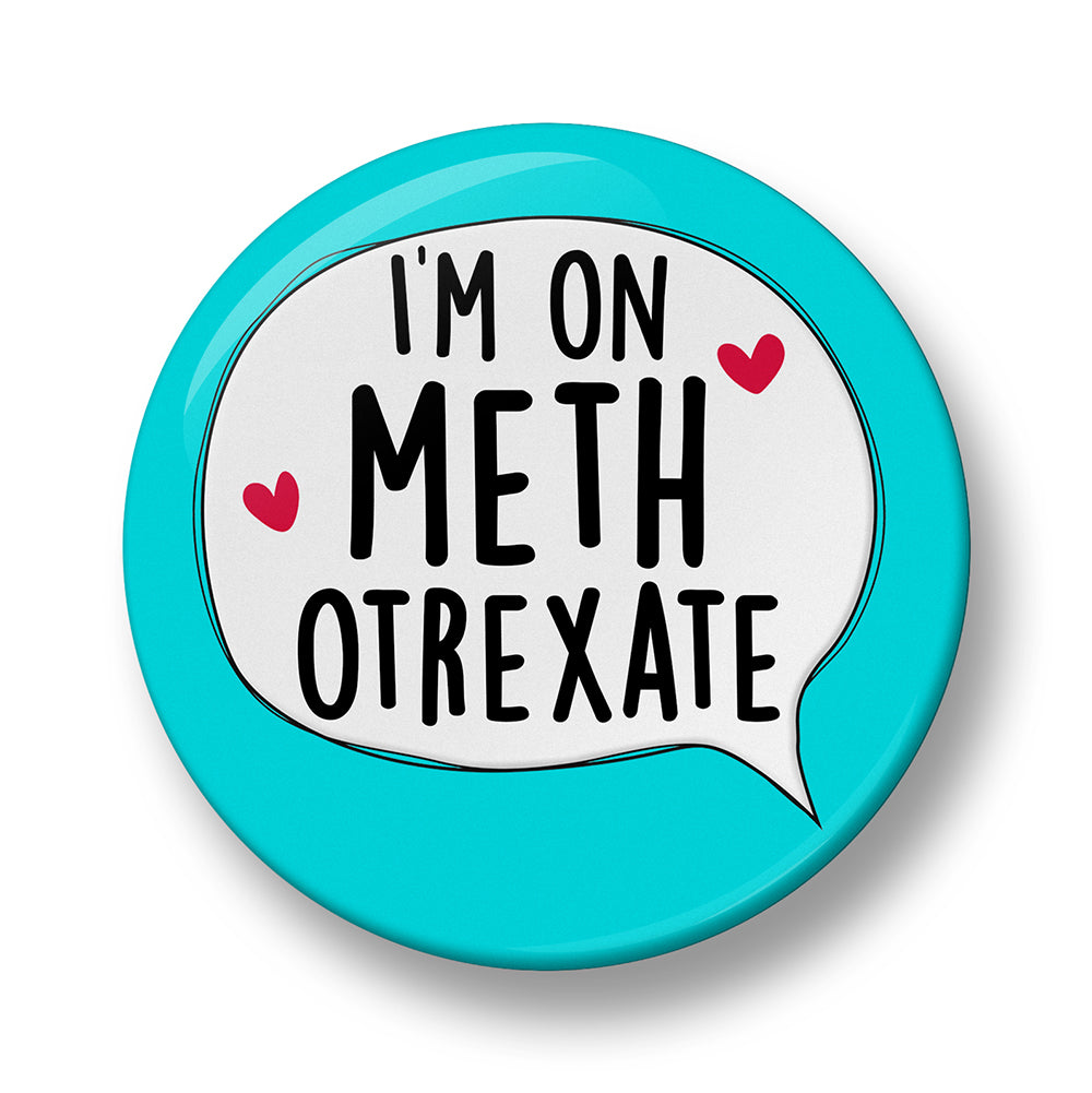 Methotrexate Pin Badge – 32mm or 44mm