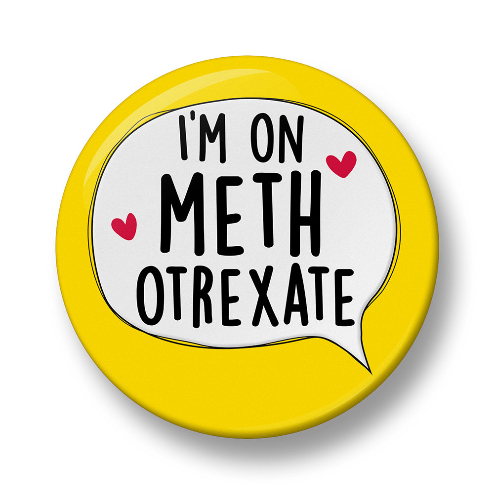 Methotrexate Pin Badge – 32mm or 44mm
