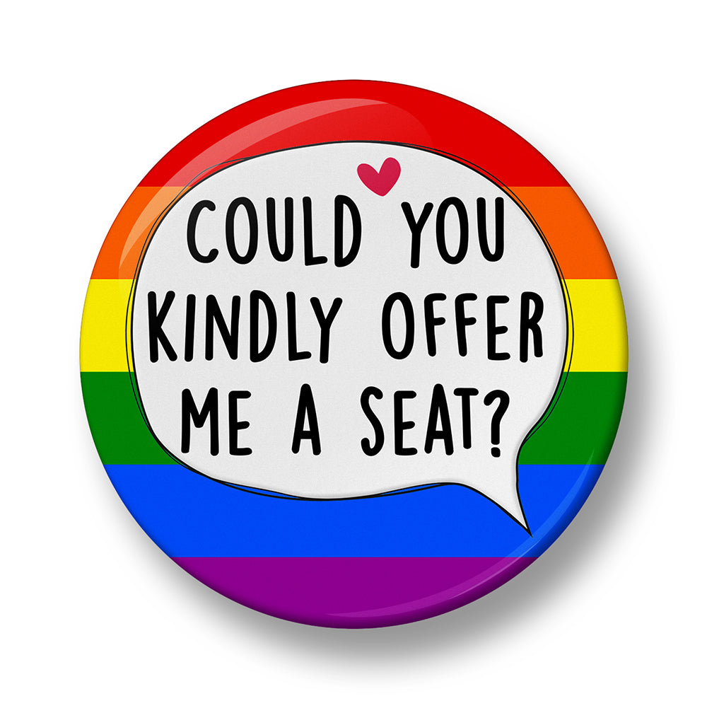 Could you Kindly Offer me a seat Pin Badge – 32mm or 44mm