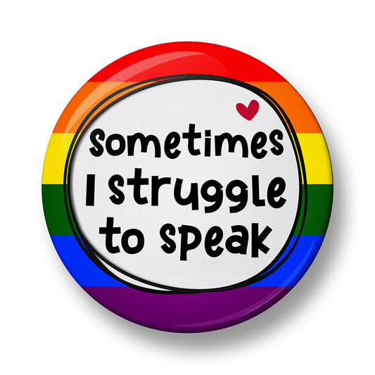 Sometimes I struggle to speak Pin Badge – 32mm or 44mm