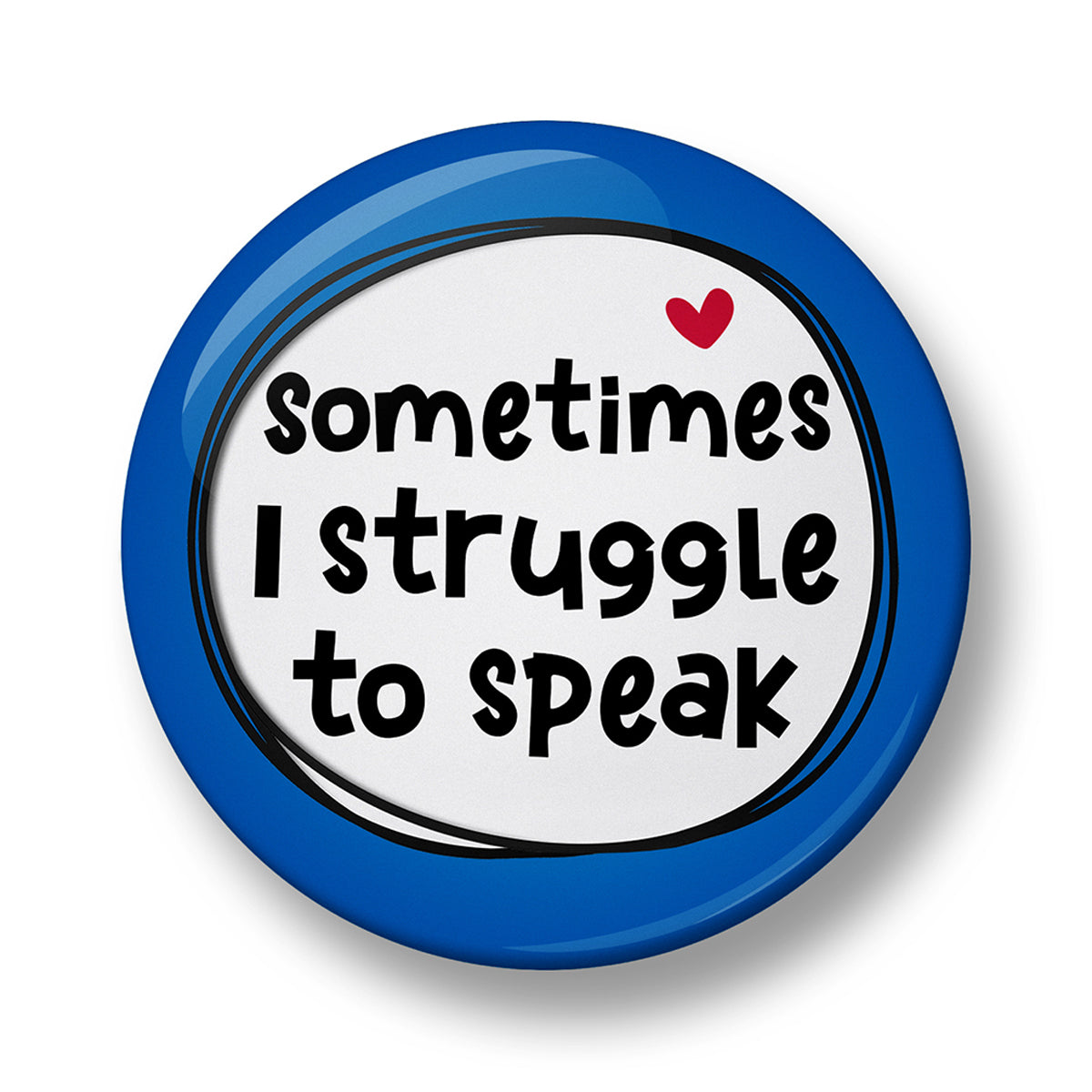 Sometimes I struggle to speak Pin Badge – 32mm or 44mm
