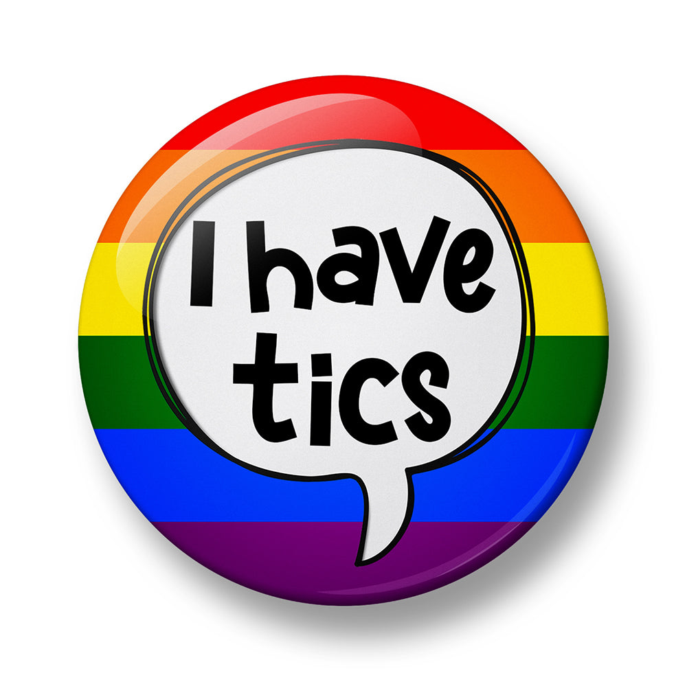 I have tics Pin Badge – Single, 32mm or 44mm
