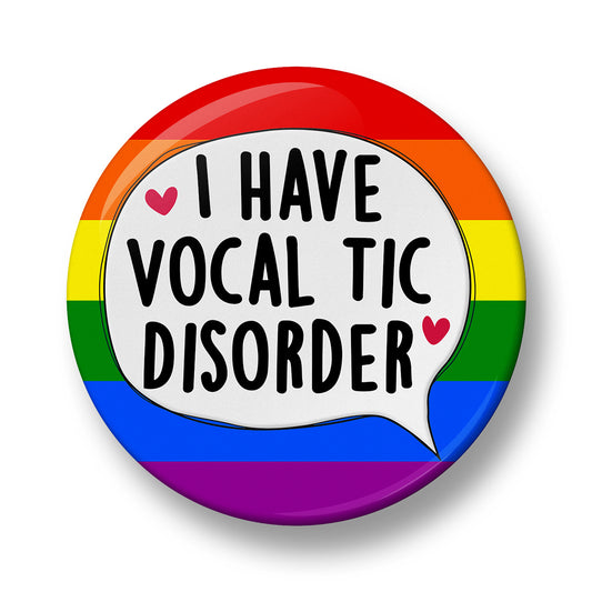I Have Vocal Tic Disorder Pin Badge – 32mm or 44mm