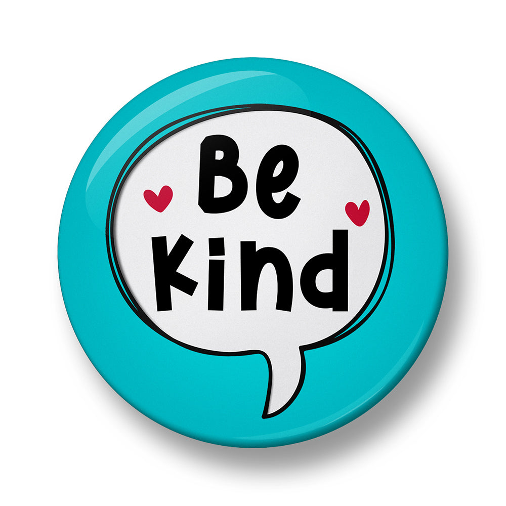 Be Kind Pin Badge  – 32mm or 44mm