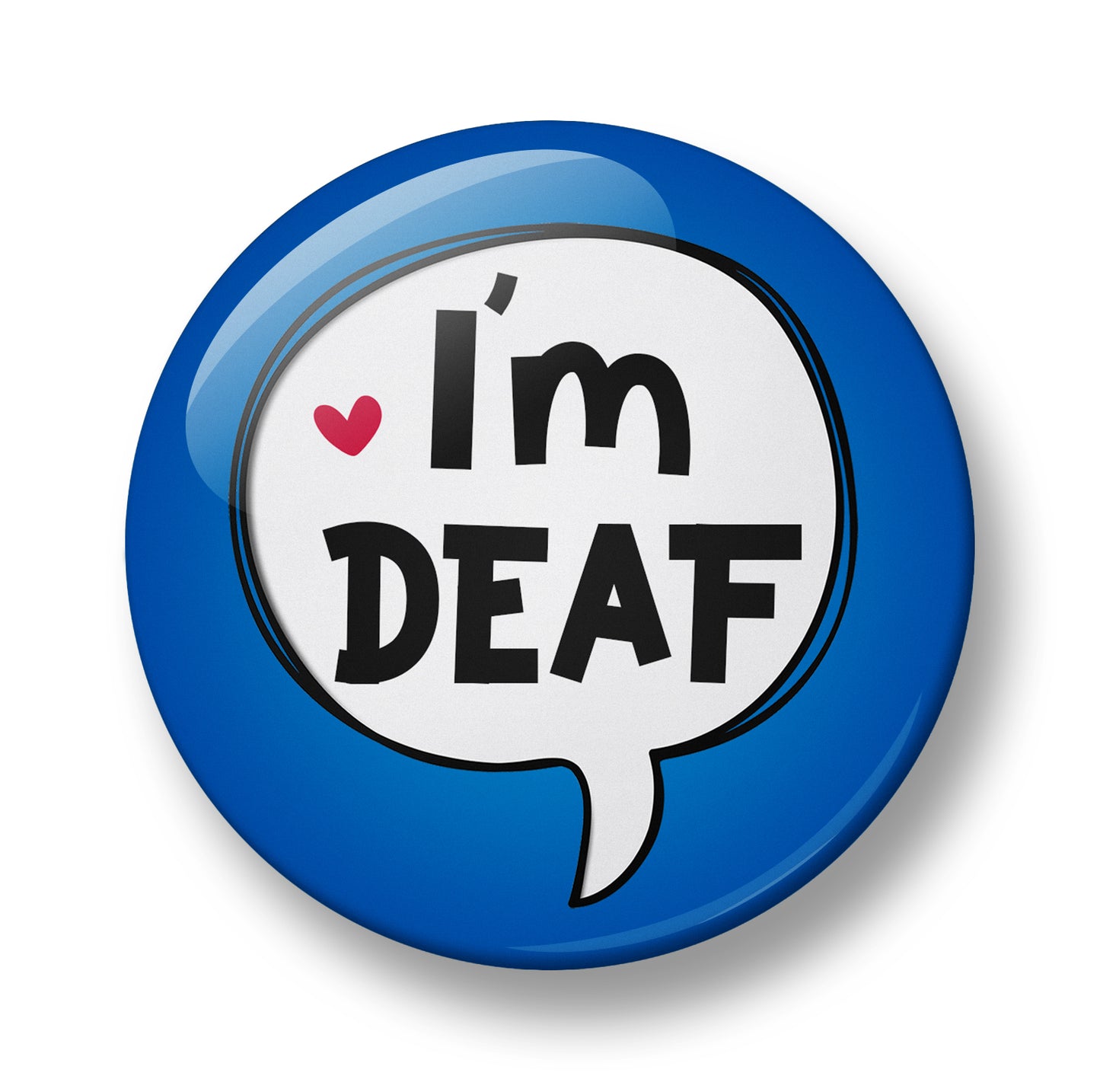 Hearing Loss, I'm DEAF Pin Badge – 32mm or 44mm