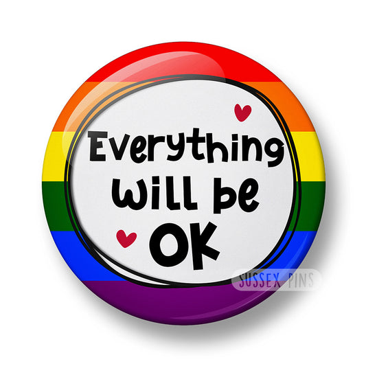 Everything will be OK Pin Badge  – 32mm or 44mm