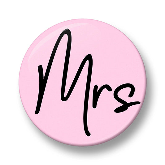 Mrs Pin Badge – 32mm or 44mm
