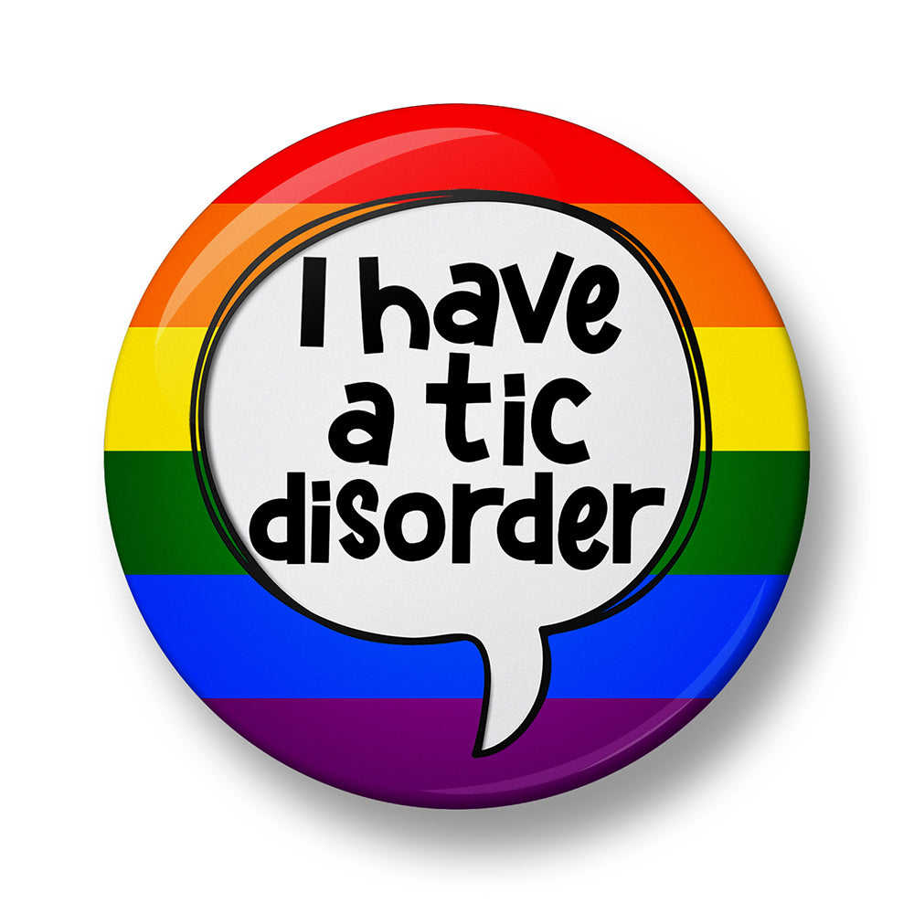 I have a tic disorder Pin Badge – Single, 32mm or 44mm