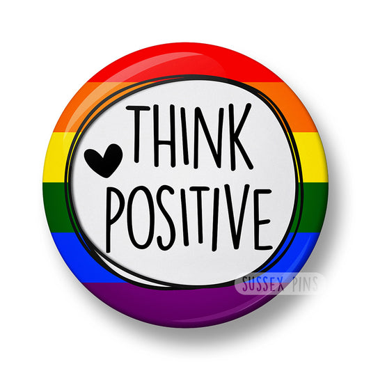 Think Positive Pin Badge  – 32mm or 44mm